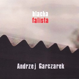 ANDRZEJ GARCZAREK "BLACHA FALISTA"