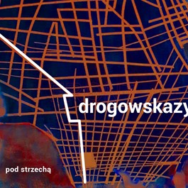 POD STRZECHĄ „Drogowskazy” CD + DVD