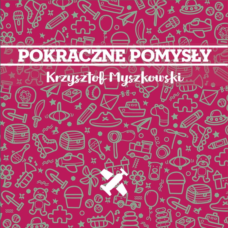 POKRACZNE POMYSŁY