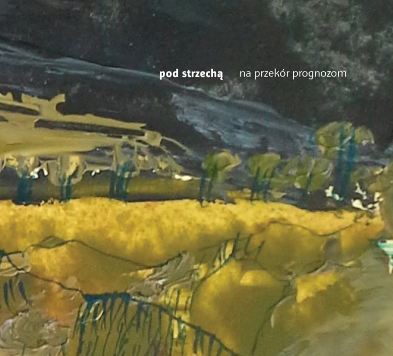 Przejdź do produktu Pod Strzechą - Na przekór prognozom